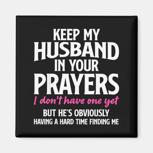 Aimant Keep My Husband In Your Prayers Funny Saying Quote (Devant)