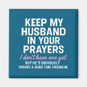 Aimant Keep My Husband In Your Prayers Funny Saying Quote (Devant)