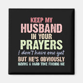 Aimant Keep My Husband In Your Prayers Funny Saying Quote (Devant)
