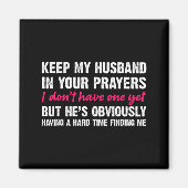 Aimant Keep My Husband In Your Prayers Funny Saying Quote (Devant)
