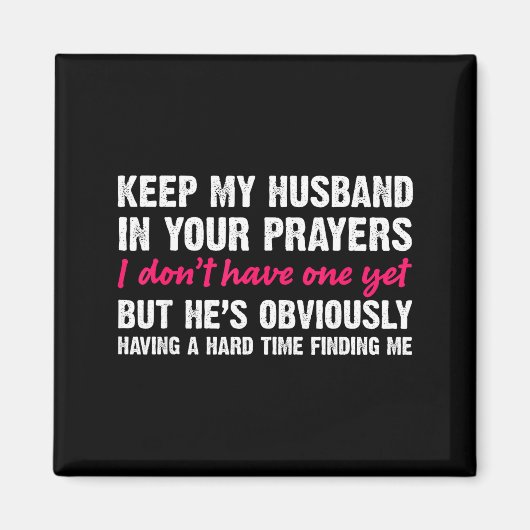 Aimant Keep My Husband In Your Prayers Funny Saying Quote (Devant)