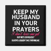Aimant Keep My Husband In Your Prayers Funny Saying Quote (Devant)