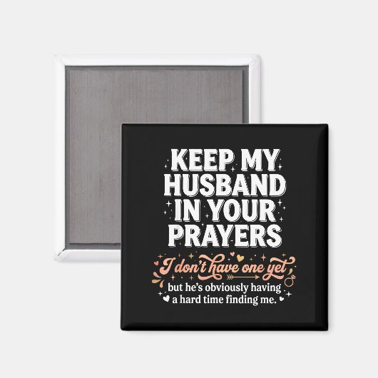 Aimant Keep My Husband In Your Prayers _ Funny Single Wom (Recto/Verso)