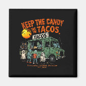 Aimant Keep The Candy Ill Take The Tacos - Halloween Taco (Devant)