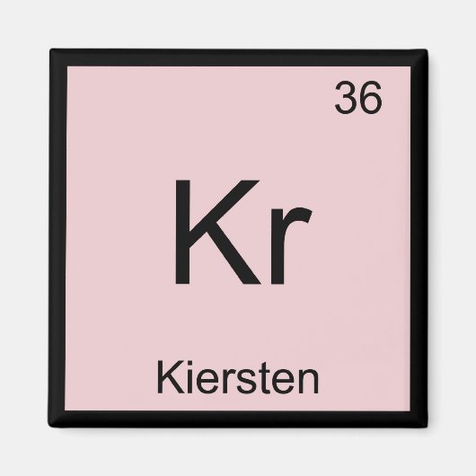 Aimant Kiersten Nom Chimie Élément Tableau Périodique (Devant)