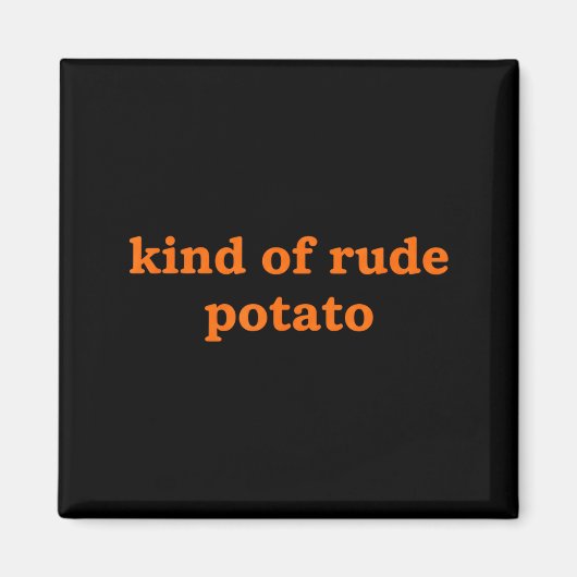 Aimant Kind Of Rude Tato, Funny Thanksgiving Dad, Sweet T (Devant)