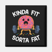 Aimant Kinda Fit Sorta Fat - Funny Gym Donut Weightliftin (Devant)