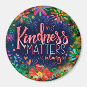 Aimant Kindness Matters Fun Floral Plutôt Inspirivé (Devant)