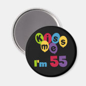 Aimant Kiss Me I'm 55 Anniversaire Tshirts et cadeaux (Recto/Verso)
