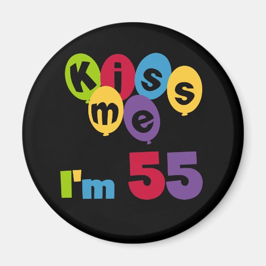 Aimant Kiss Me I'm 55 Anniversaire Tshirts et cadeaux (Devant)