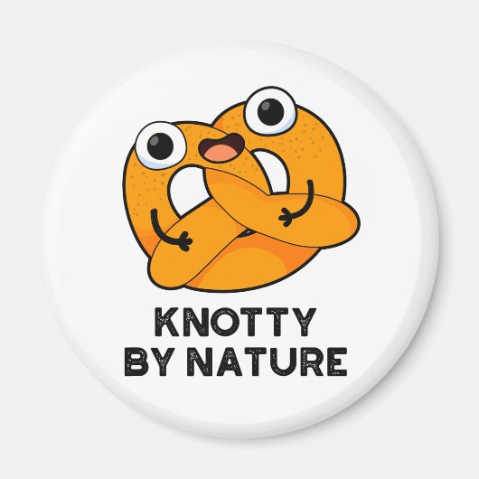 Aimant Knotty By Nature Funny Pretzel Pun (Devant)