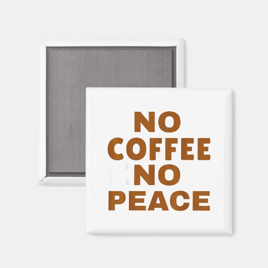 Aimant Know Coffee Know Peace Funny Caffeine Lover  (Recto/Verso)