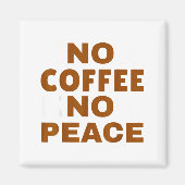 Aimant Know Coffee Know Peace Funny Caffeine Lover (Devant)