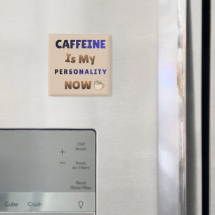 Aimant La caféine est ma personnalité Café Chaos