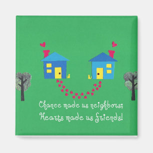 Aimant La chance nous a fait des voisins...