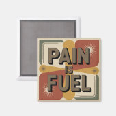 Aimant La douleur est du carburant (Recto/Verso)