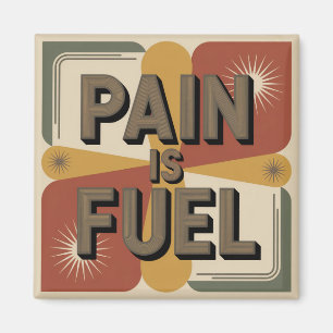 Aimant La douleur est du carburant