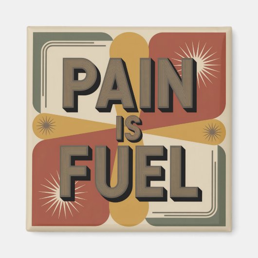Aimant La douleur est du carburant (Devant)