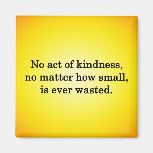 Aimant La gentillesse devient plus douce avec chaque souv (Devant)