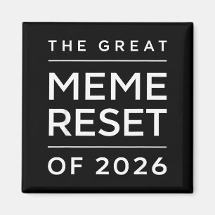 Aimant La Grande Réinitialisation Des Mèmes De 2026 Mèmes