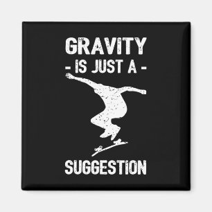 Aimant La gravité n'est qu'une suggestion Skateboarding H