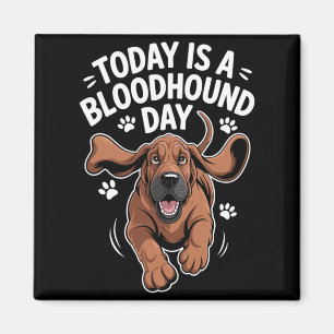 Aimant La journée des hommes est une journée Bloodhound d