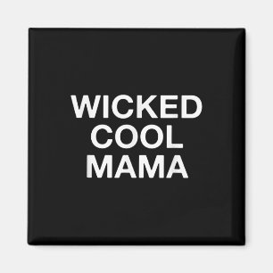 Aimant La mauvaise Cool Mama Funny Maman
