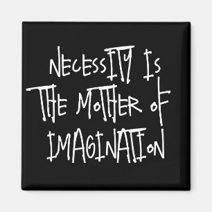 Aimant La nécessité est la mère de l'imagination