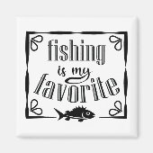 Aimant La pêche est ma citation préférée  (Devant)