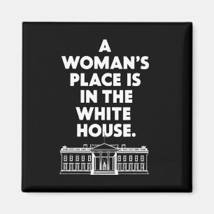 Aimant La place de la femme &#' ; s est à la Maison Blanc