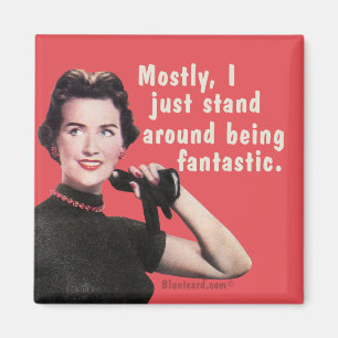 Aimant La plupart du temps, je me tiens juste autour d'êt