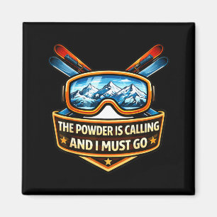 Aimant La poudre appelle et je dois aller skieur faire du