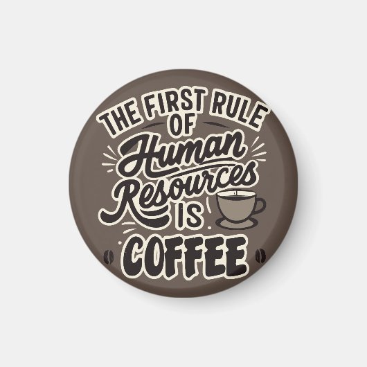 Aimant La Première Règle Des Ressources Humaines Est Le C (Devant)