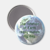 Aimant La rotation de la Terre fait vraiment ma journée ! (Recto/Verso)