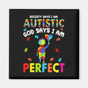 Aimant La Société Dit Que Je Suis Autiste Dieu Dit Que Je