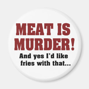 Aimant La viande est un meurtre ! Et oui, je voudrais des