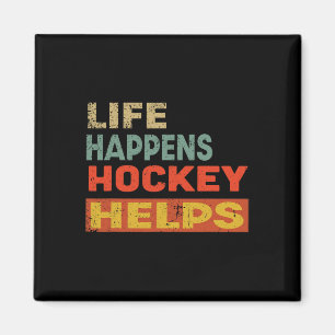 Aimant La vie arrive Hockey aide drôle de hockey sur glac
