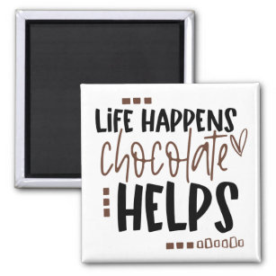 Aimant La Vie Arrive Le Chocolat Aide À Citer Humour