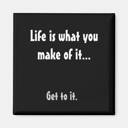 Aimant La vie, c'est ce que vous en faites... (Devant)