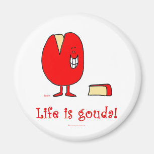 Aimant la vie est bon fromage du Gouda