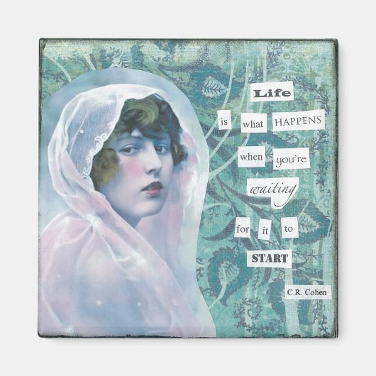 Aimant La vie est ce qui se passe (Devant)