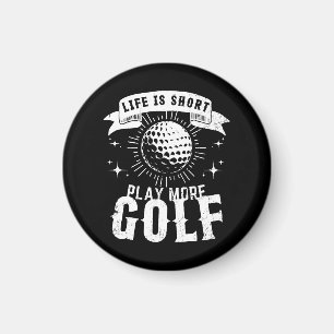 Aimant La vie est courte. Jouez plus de golf