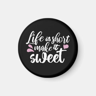 Aimant La vie est courte, la rendre douce II - Motivation