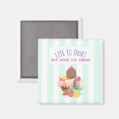 Aimant La vie est courte Manger plus de glace Crème (Recto/Verso)