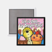 Aimant La vie est courte... Mangez D'Abord Le Dessert ! (Recto/Verso)