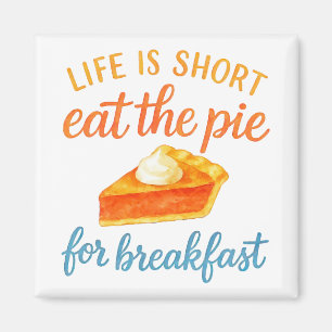 Aimant La vie est courte, mangez la tarte au petit déjeun