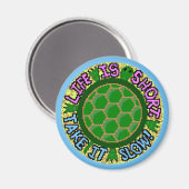 Aimant La Vie Est Courte. Prenez-Le Lentement ! (Recto/Verso)