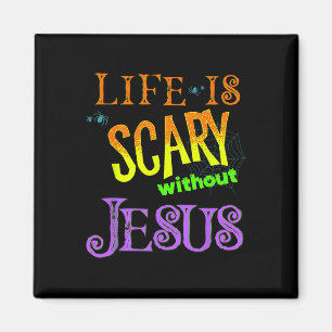 Aimant La vie est effrayante sans Jésus Christian Hallowe