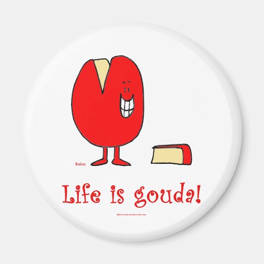 Aimant la vie est gouda good cheese (Devant)