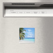 Aimant La vie est meilleure à la plage (In Situ (Lave-vaisselle))